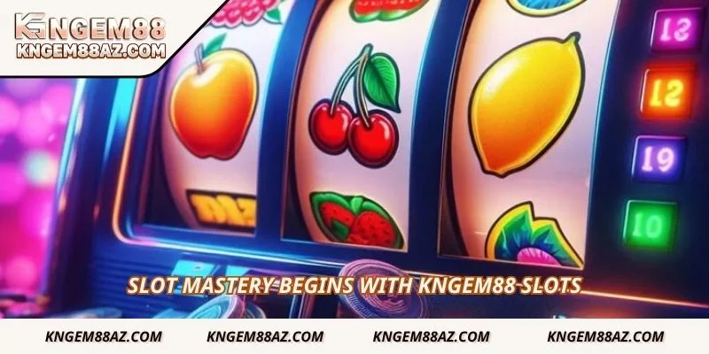 Slot mastery begins with Kngem88 Slots