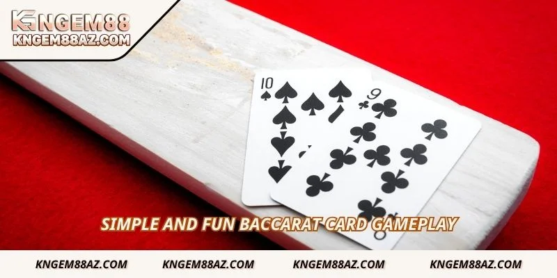 Simple and fun baccarat card gameplay