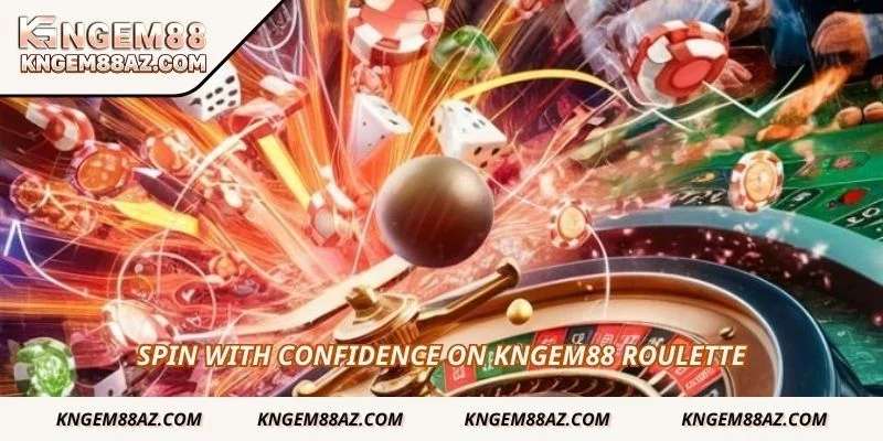 Spin with confidence on Kngem88 Roulette