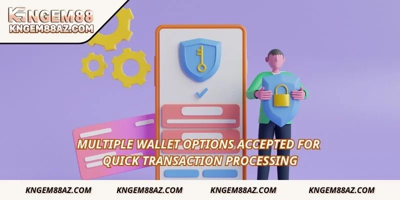 Multiple wallet options accepted for quick transaction processing