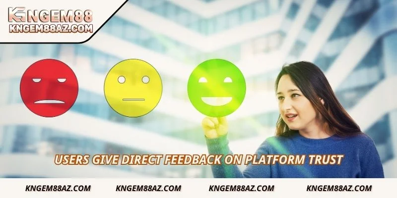 Users give direct feedback on platform trust
