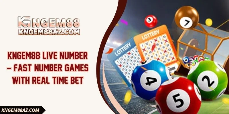 Kngem88 Live Number – Fast number games with real time bet