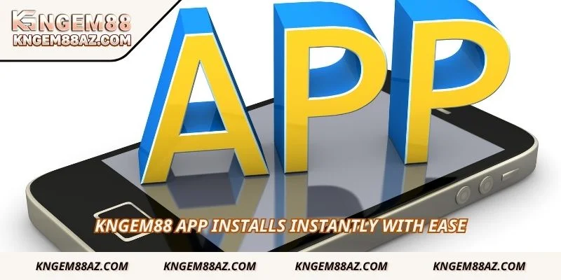 Kngem88 app installs instantly with ease