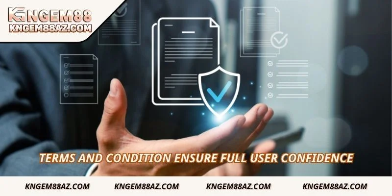 Terms and condition ensure full user confidence