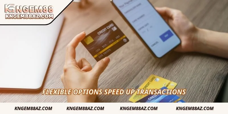 Flexible options speed up transactions