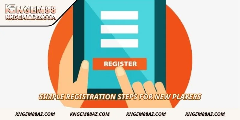 Simple registration steps for new players