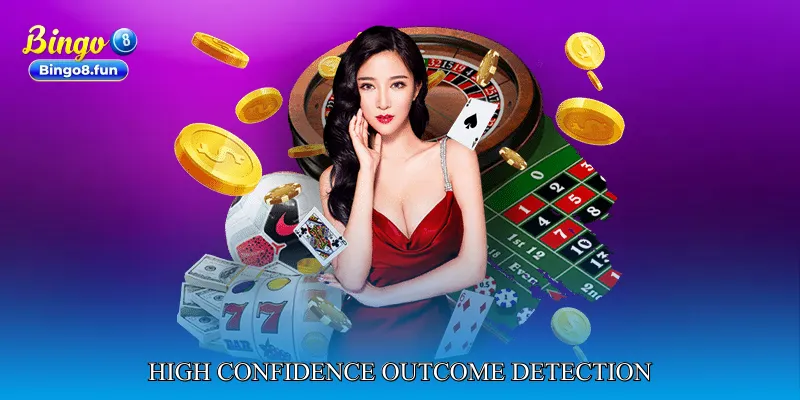 High Confidence Outcome Detection