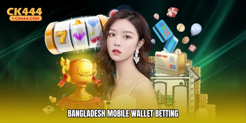 Bangladesh mobile wallet betting