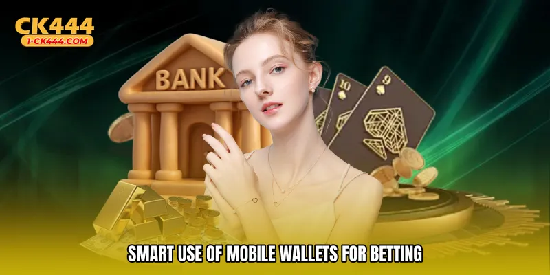 Smart use of mobile wallets for betting