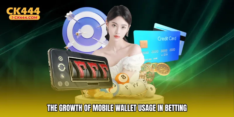 The growth of mobile wallet usage in betting