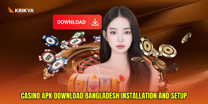 Casino APK download Bangladesh installation and setup