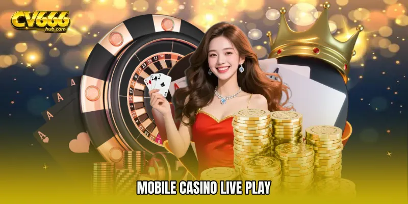 Mobile Casino live play