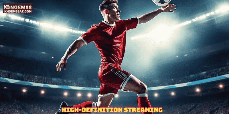 High-Definition Streaming