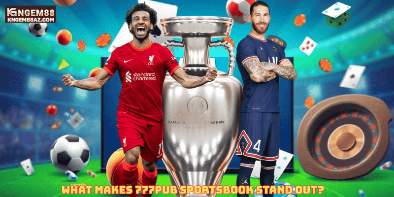 What Makes 777Pub Sportsbook Stand Out?
